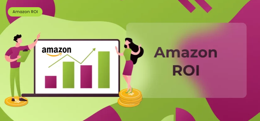 一文读懂亚马逊ROI到底是啥？